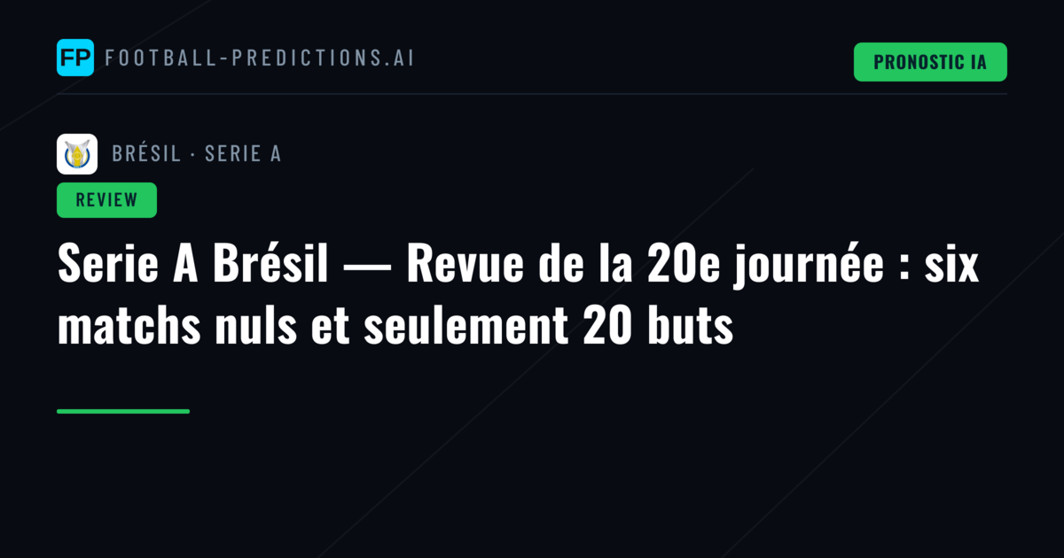 Serie A Brésil — Revue de la 20e journée : six matchs nuls et seulement 20 buts