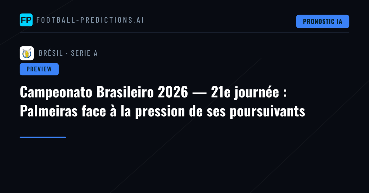 Campeonato Brasileiro 2026 — 21e journée : Palmeiras face à la pression de ses poursuivants