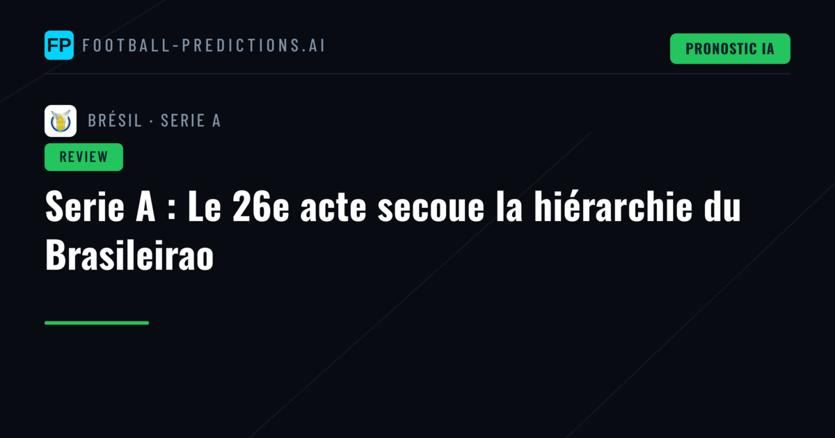 Serie A : Le 26e acte secoue la hiérarchie du Brasileirao
