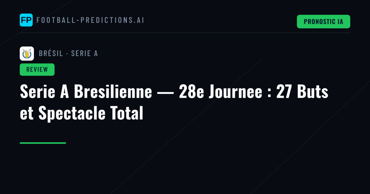 Serie A Bresilienne — 28e Journee : 27 Buts et Spectacle Total
