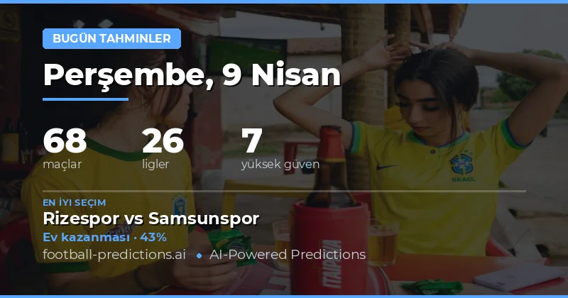 9 Nisan 2026 Günlük Maç Tahminleri