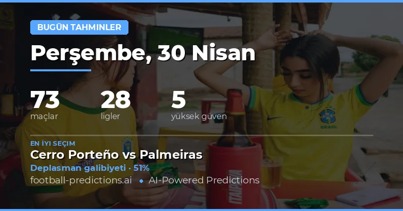 30 Nisan 2026 Günlük Maç Analizi