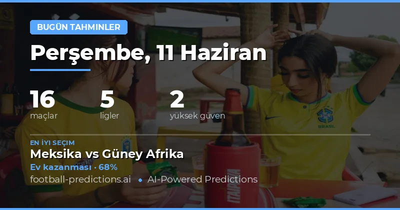 11 Haziran Cuma: Günün Maç Analizleri ve Değerli Bahis Fırsatları
