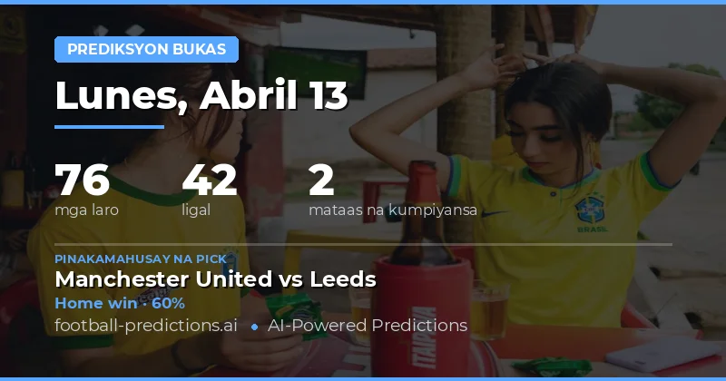 Mga Pagtaya at Pagmamasid sa Laro para sa 13 Abril 2026