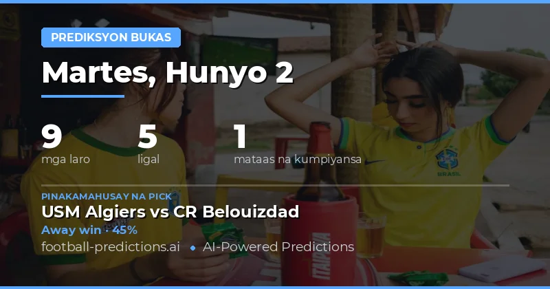 Panahon na para sa Bagong Labandila: Preview ng 9 Football Matches ngayong 2 June 2026