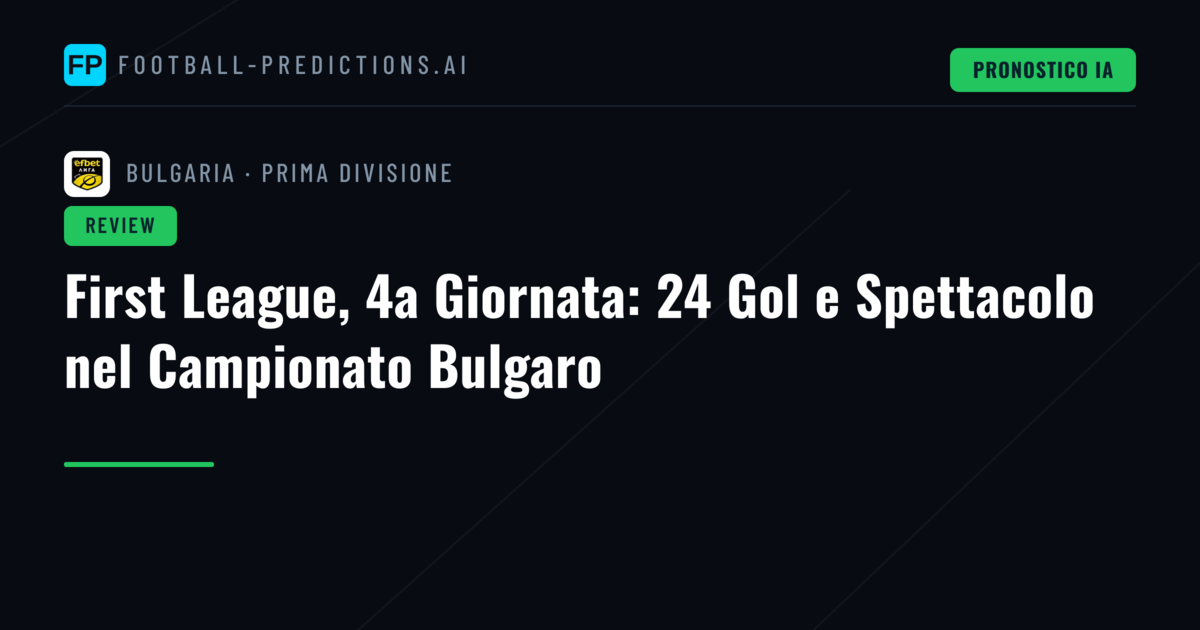 First League, 4a Giornata: 24 Gol e Spettacolo nel Campionato Bulgaro