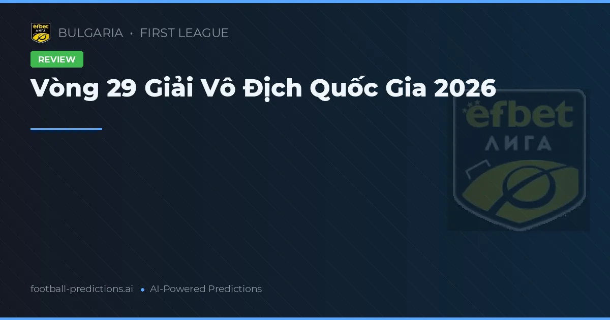 Vòng 29 Giải Vô Địch Quốc Gia 2026