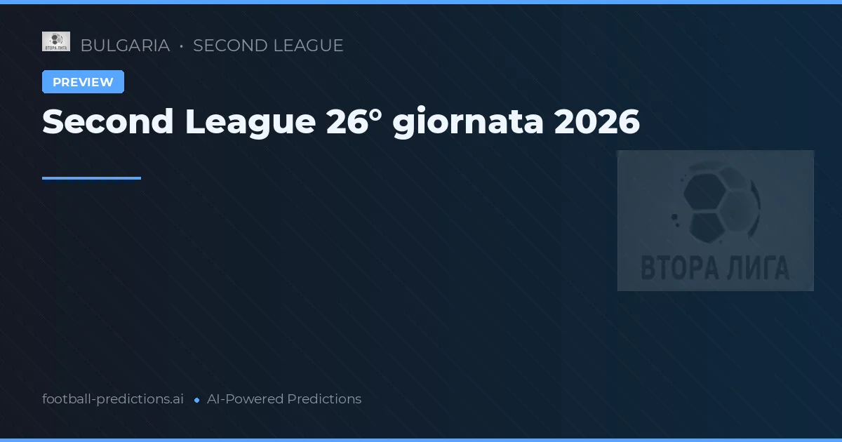 Second League 26° giornata 2026