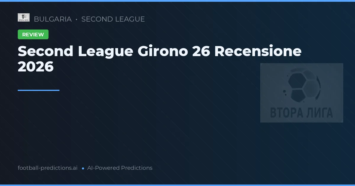Second League Girono 26 Recensione 2026