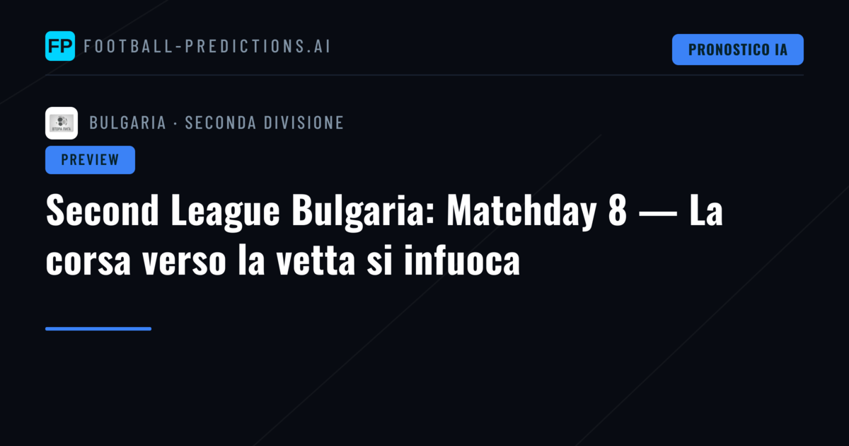 Second League Bulgaria: Matchday 8 — La corsa verso la vetta si infuoca
