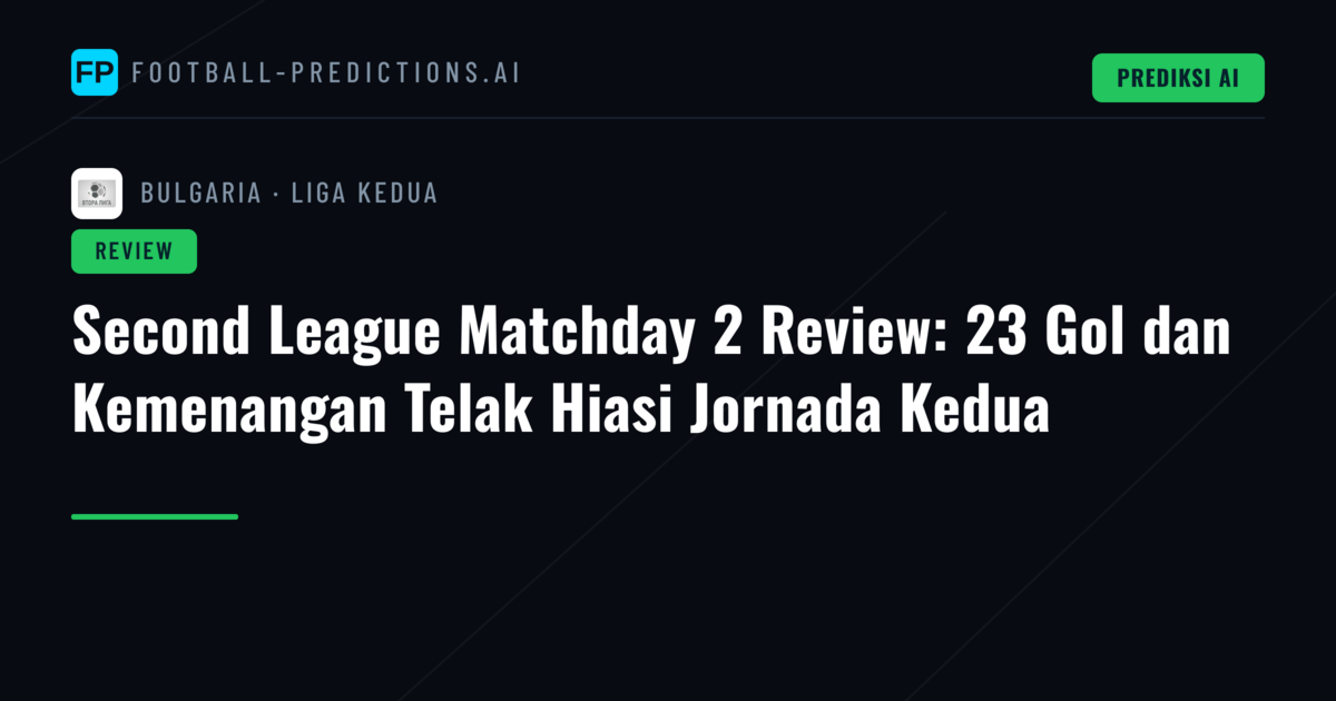 Second League Matchday 2 Review: 23 Gol dan Kemenangan Telak Hiasi Jornada Kedua