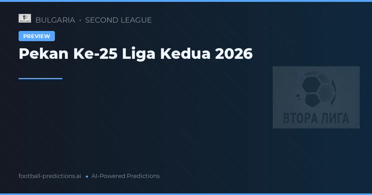 Pekan Ke-25 Liga Kedua 2026