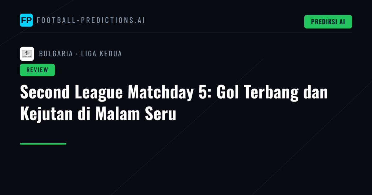 Second League Matchday 5: Gol Terbang dan Kejutan di Malam Seru