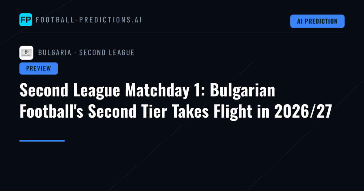 Second League Matchday 1: Bulgarian Football's Second Tier Takes Flight in 2026/27
