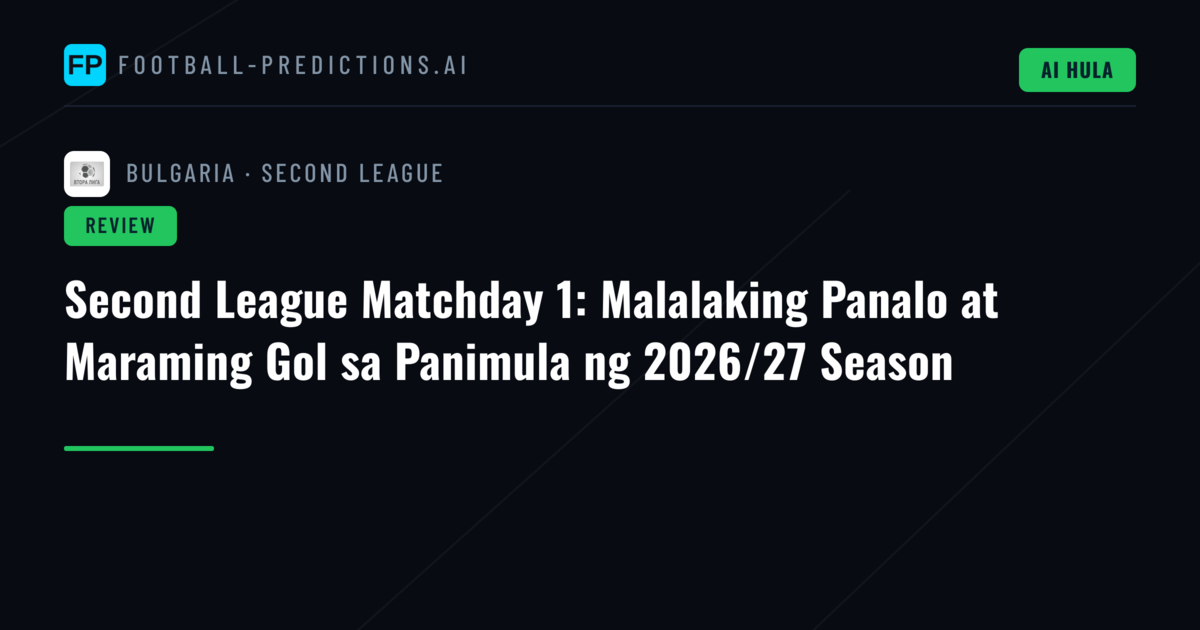 Second League Matchday 1: Malalaking Panalo at Maraming Gol sa Panimula ng 2026/27 Season