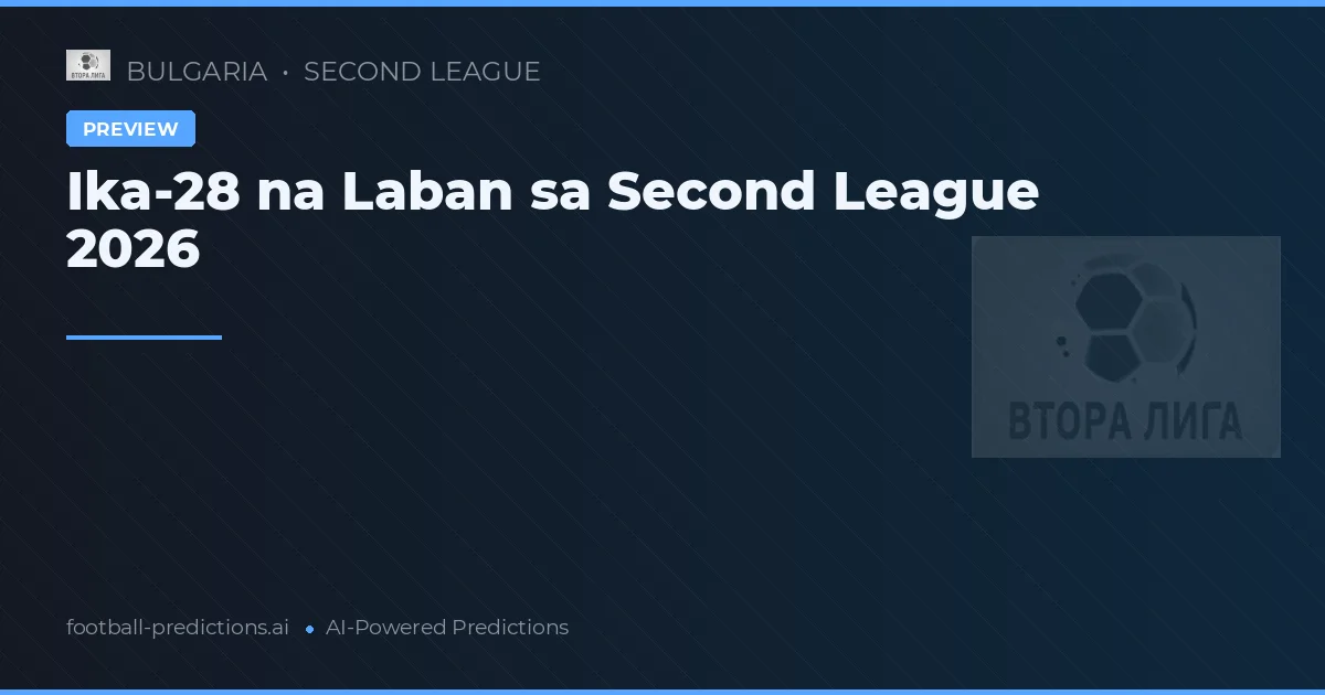Ika-28 na Laban sa Second League 2026