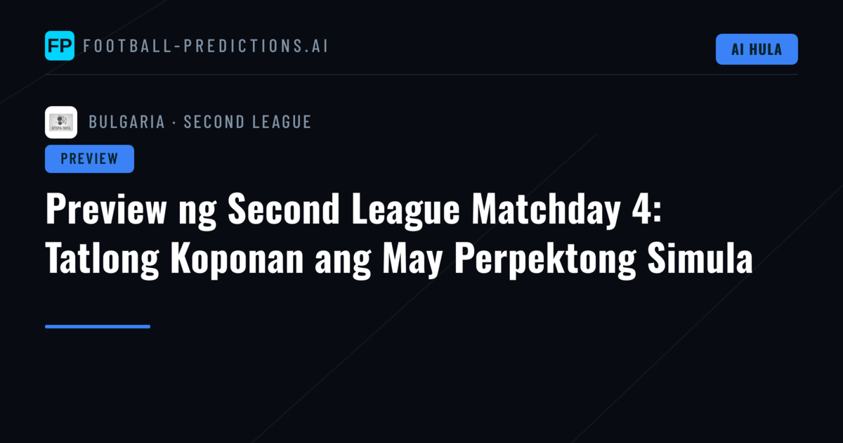 Preview ng Second League Matchday 4: Tatlong Koponan ang May Perpektong Simula