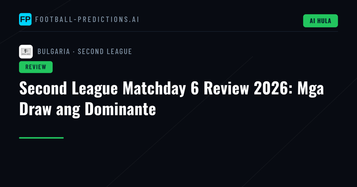 Second League Matchday 6 Review 2026: Mga Draw ang Dominante