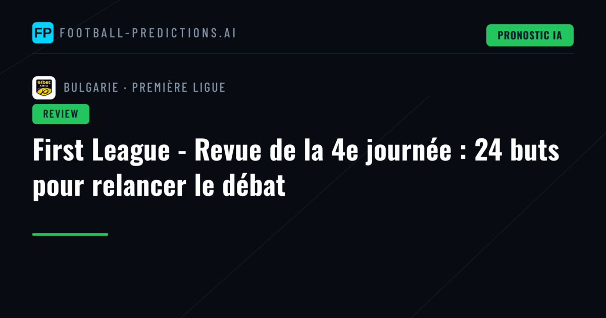 First League - Revue de la 4e journée : 24 buts pour relancer le débat