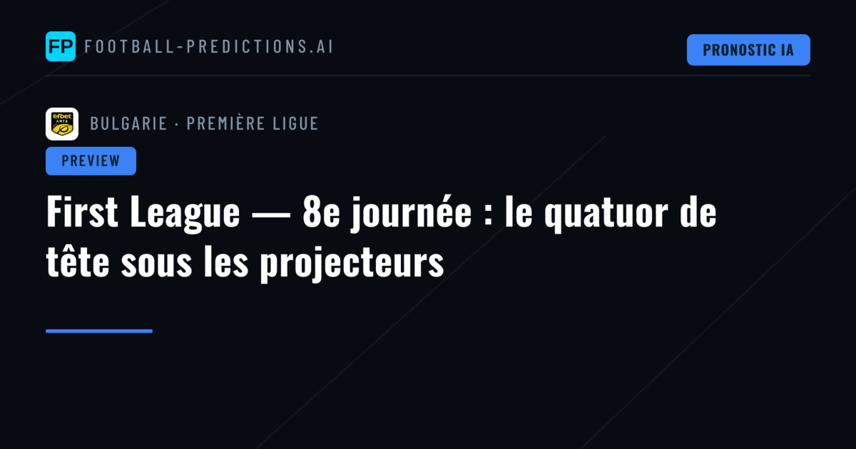 First League — 8e journée : le quatuor de tête sous les projecteurs