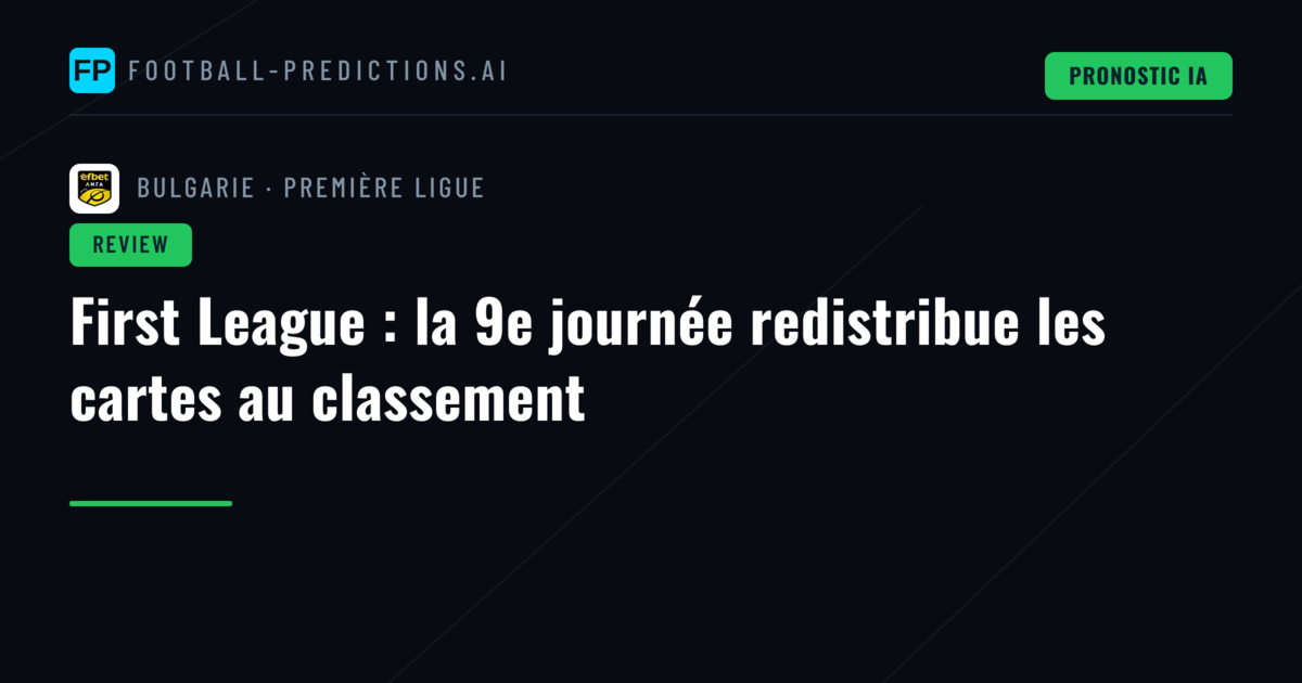 First League : la 9e journée redistribue les cartes au classement