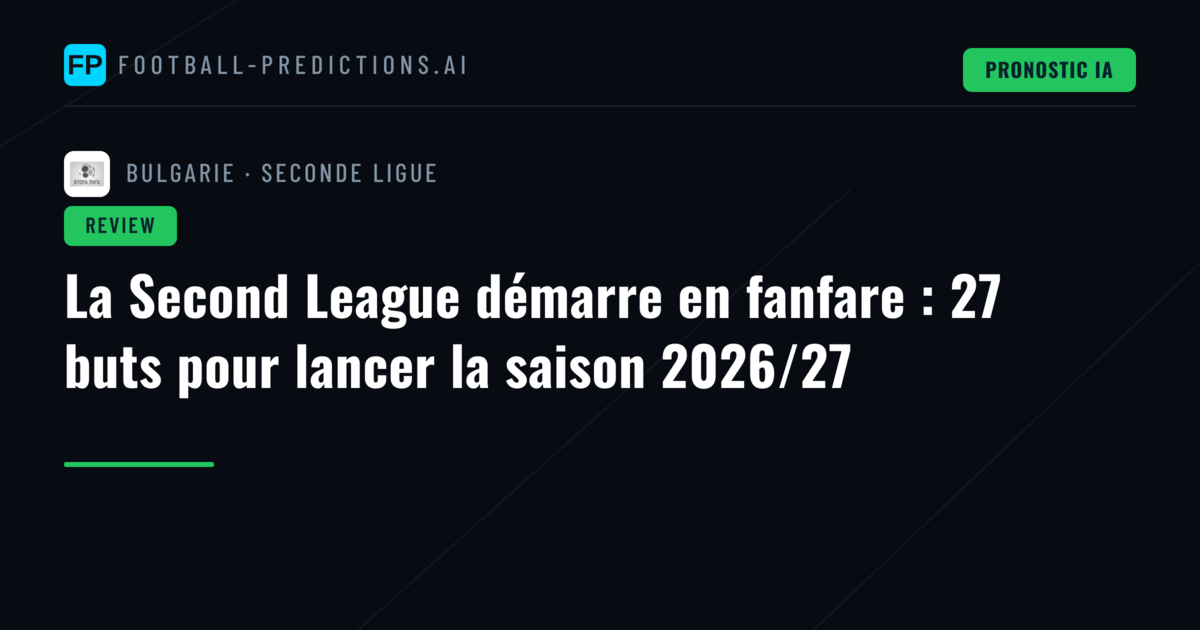 La Second League démarre en fanfare : 27 buts pour lancer la saison 2026/27