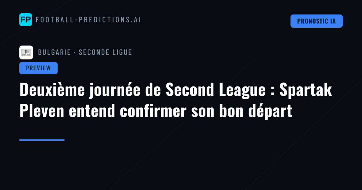 Deuxième journée de Second League : Spartak Pleven entend confirmer son bon départ