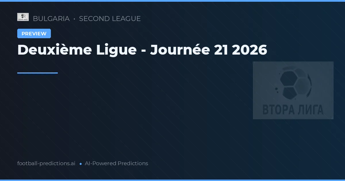 Deuxième Ligue - Journée 21 2026