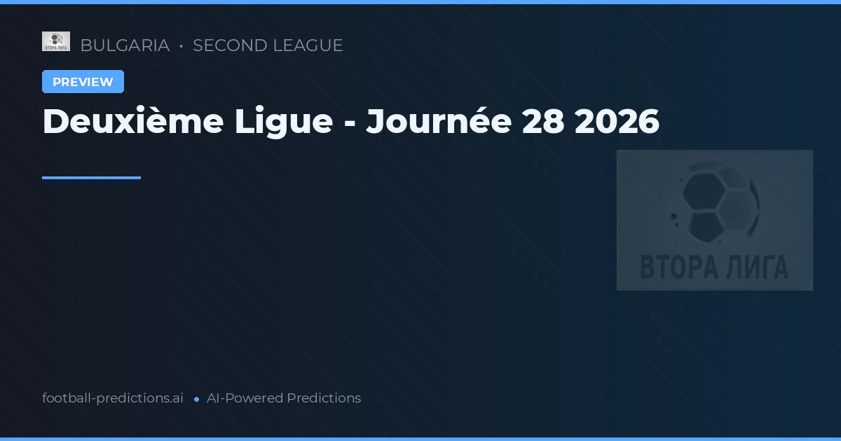 Deuxième Ligue - Journée 28 2026