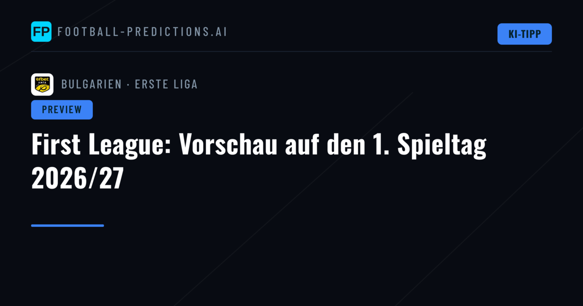First League: Vorschau auf den 1. Spieltag 2026/27
