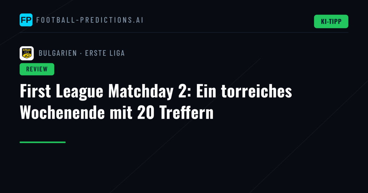 First League Matchday 2: Ein torreiches Wochenende mit 20 Treffern