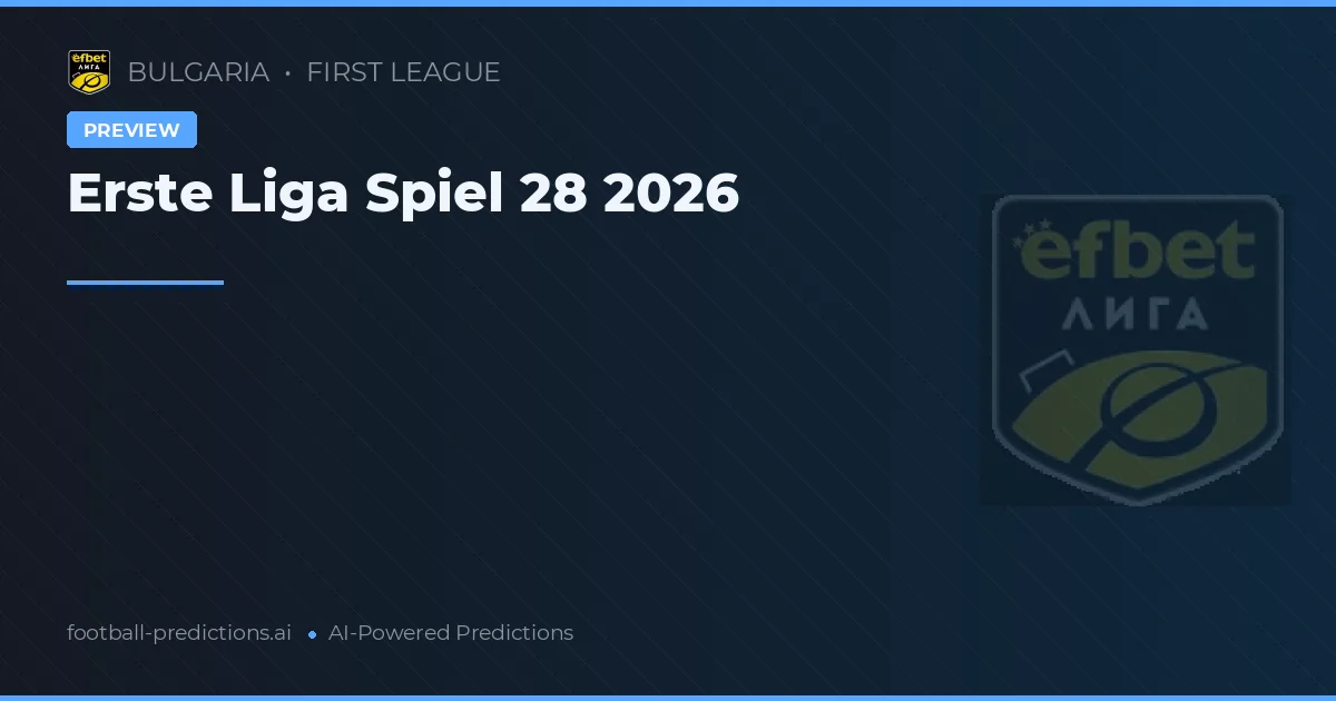 Erste Liga Spiel 28 2026