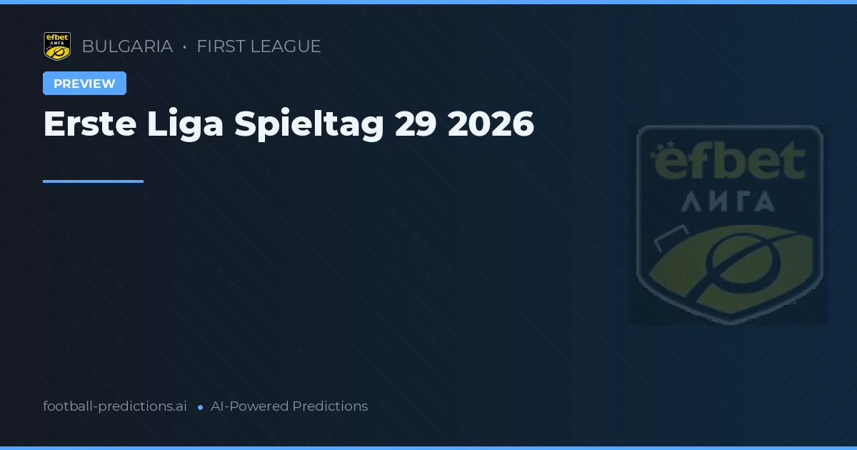 Erste Liga Spieltag 29 2026