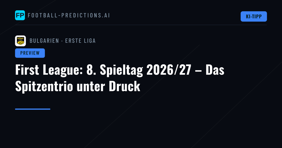 First League: 8. Spieltag 2026/27 – Das Spitzentrio unter Druck