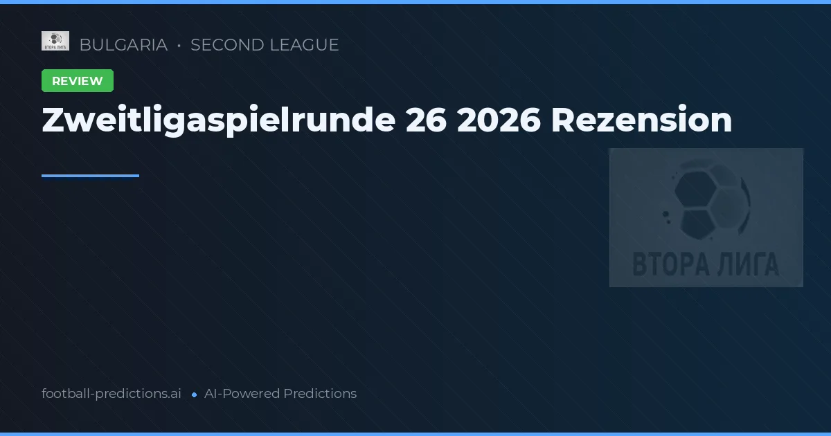 Zweitligaspielrunde 26 2026 Rezension