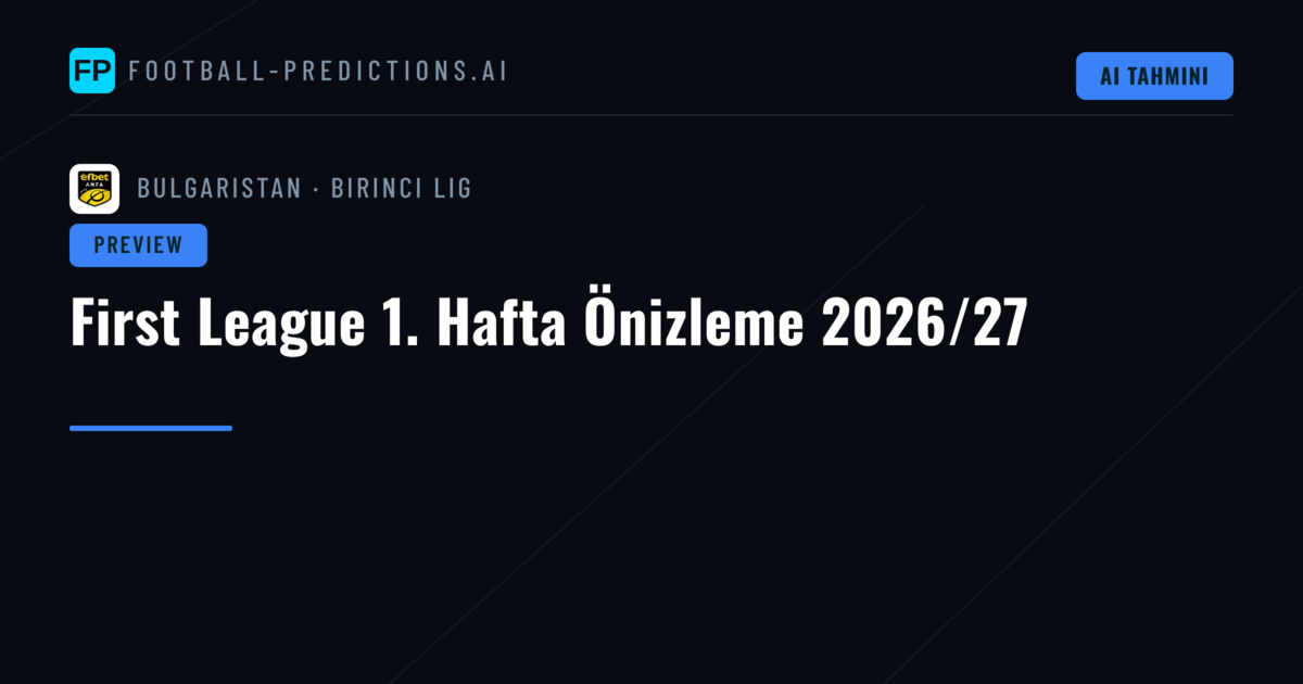 First League 1. Hafta Önizleme 2026/27
