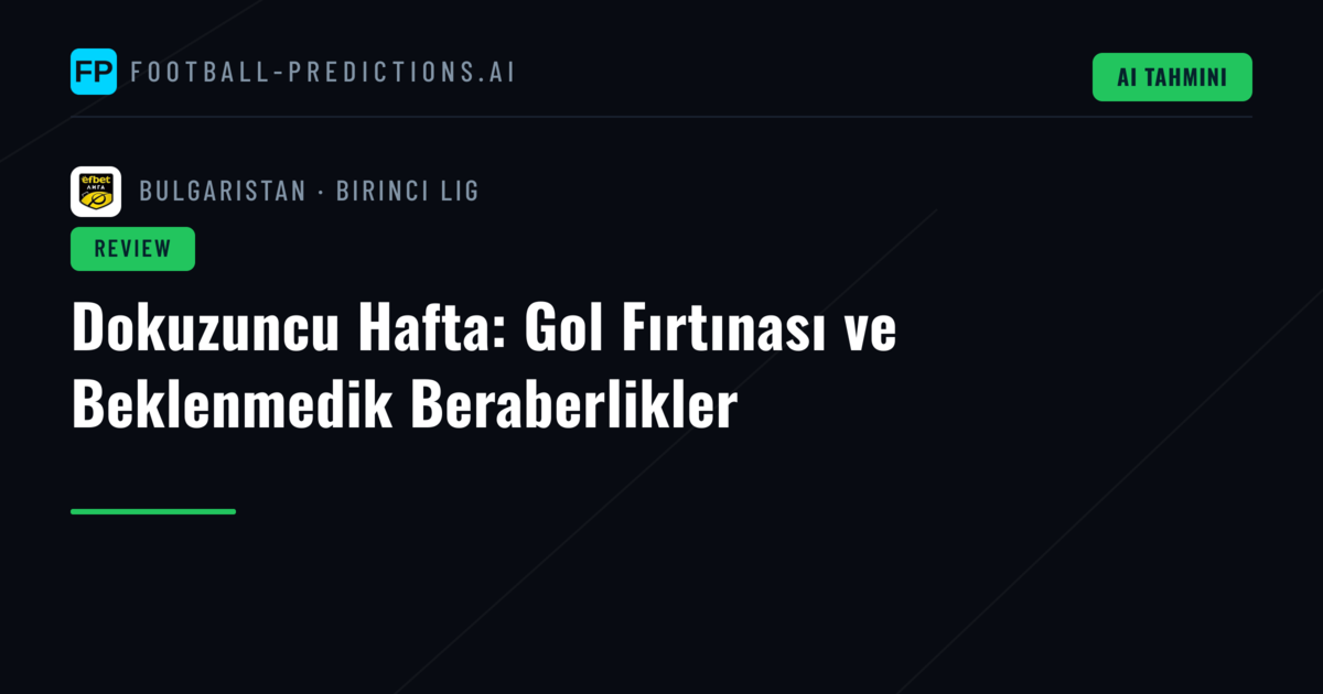 Dokuzuncu Hafta: Gol Fırtınası ve Beklenmedik Beraberlikler