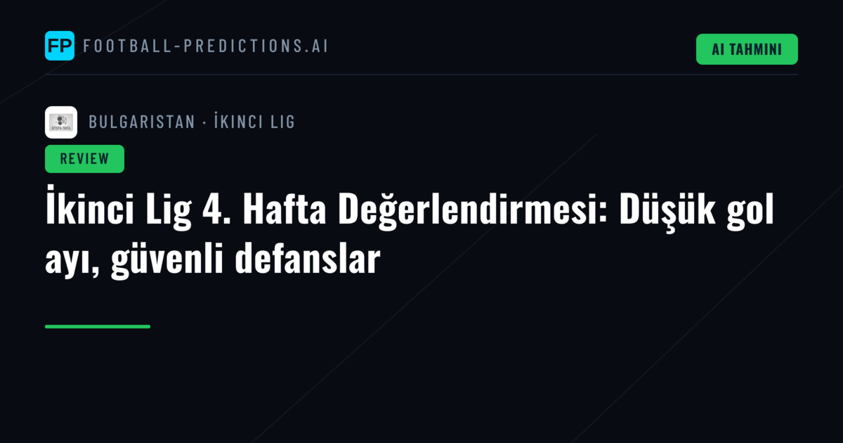 İkinci Lig 4. Hafta Değerlendirmesi: Düşük gol ayı, güvenli defanslar