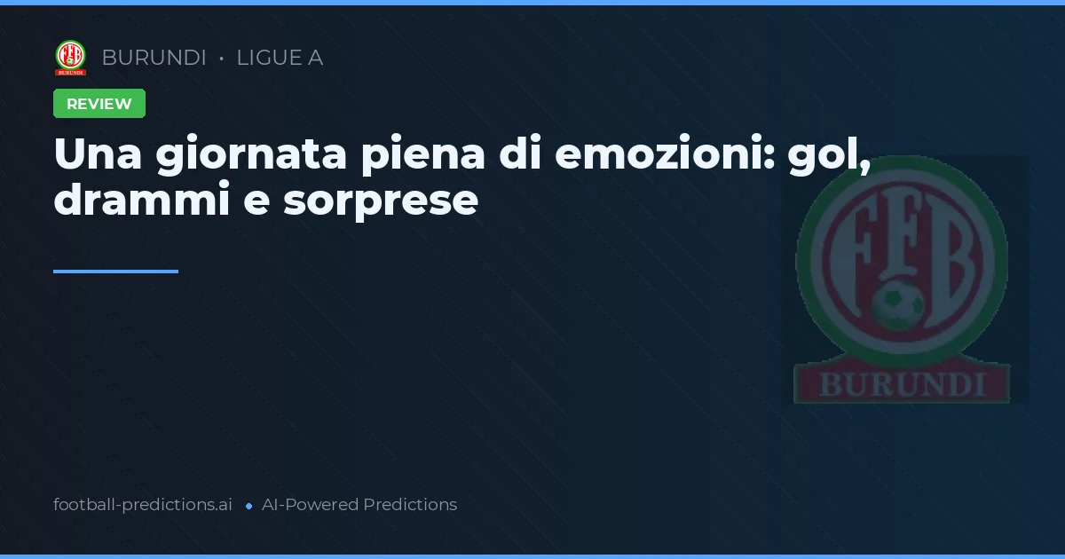 Una giornata piena di emozioni: gol, drammi e sorprese