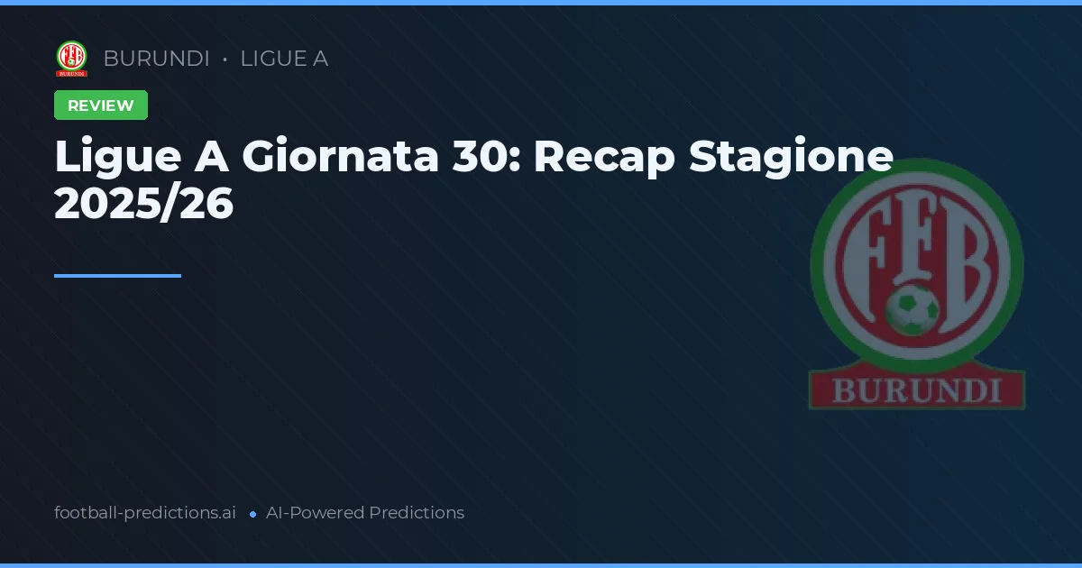 Ligue A Giornata 30: Recap Stagione 2025/26