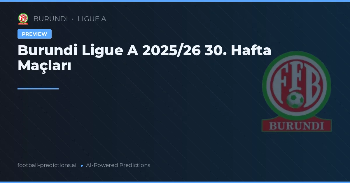 Burundi Ligue A 2025/26 30. Hafta Maçları