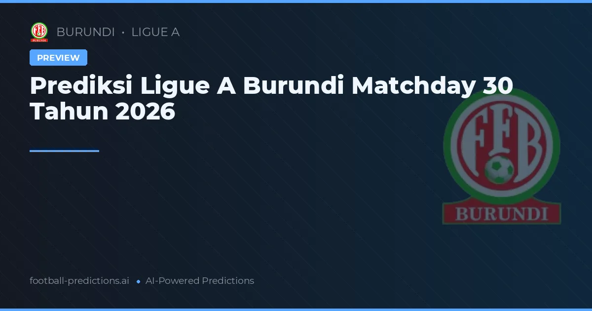 Prediksi Ligue A Burundi Matchday 30 Tahun 2026