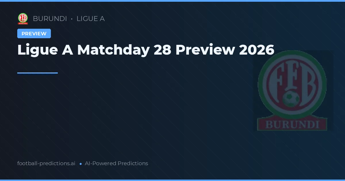 Ligue A Matchday 28 Preview 2026