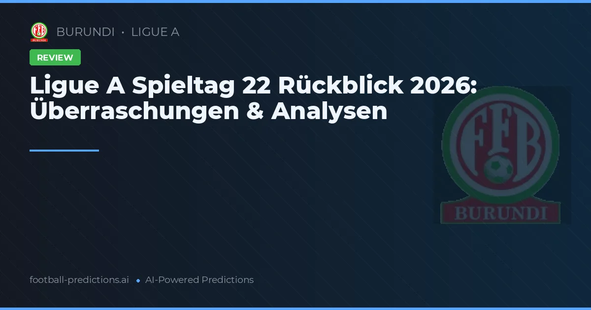 Ligue A Spieltag 22 Rückblick 2026: Überraschungen & Analysen
