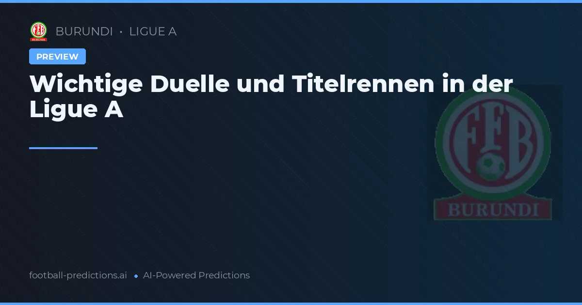 Wichtige Duelle und Titelrennen in der Ligue A