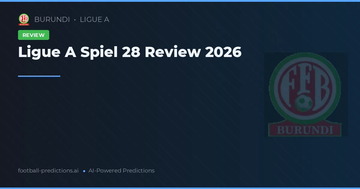 Ligue A Spiel 28 Review 2026