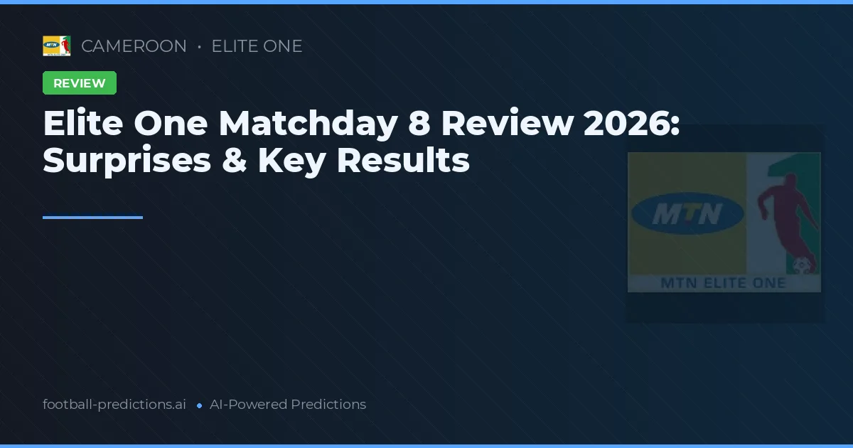 Elite One Matchday 8 Review 2026: Surprises & Key Results