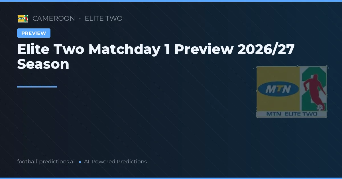 Elite Two Matchday 1 Preview 2026/27 Season
