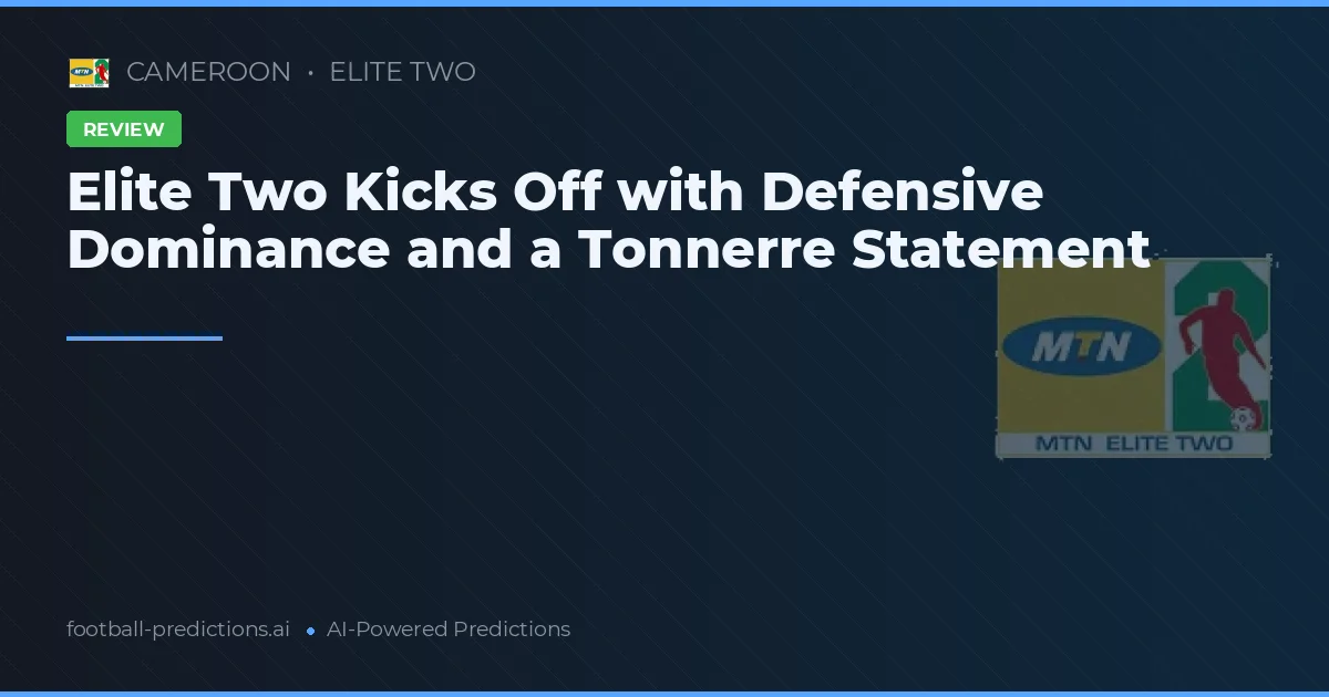 Elite Two Kicks Off with Defensive Dominance and a Tonnerre Statement