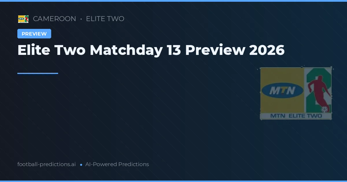 Elite Two Matchday 13 Preview 2026